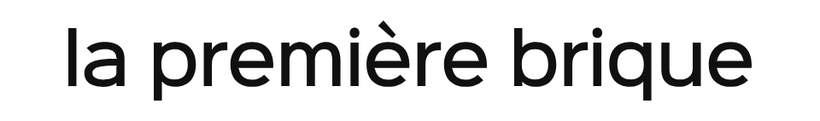 La première brique